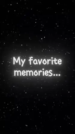 My Favorite Memories
