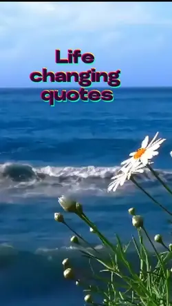 Life changing quotes