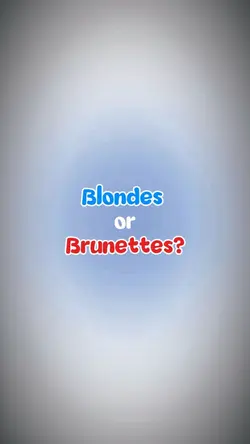 blonde or brunettes