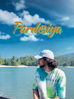 Pardesiya song 