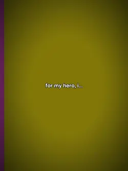 For my hero