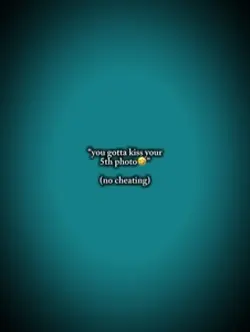 you gotta kiss your