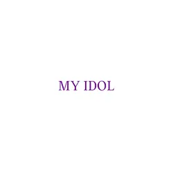 my idol