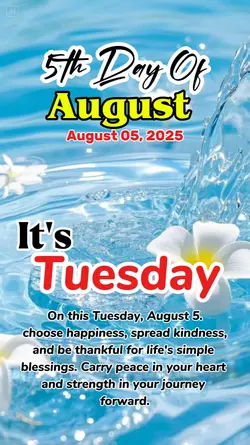 August 5, Tuesday 