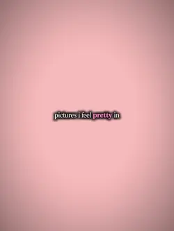 Picsifeelprettyin