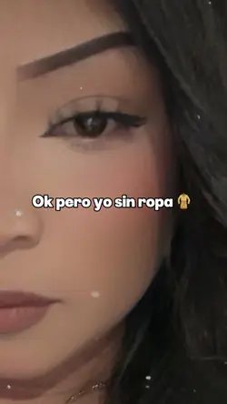 Ok pero yo sin 
