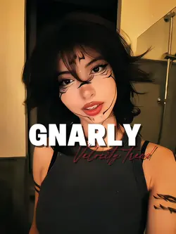 gnarly