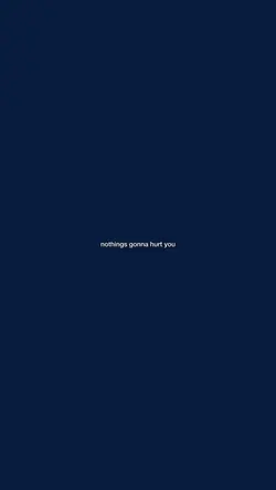 nothings gonna hurt 