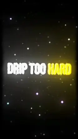 Drip To Hard
