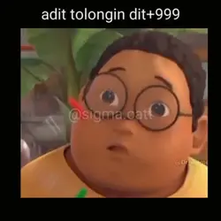 Adit tolongin dit...
