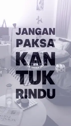 JANGAN PAKSA RINDU