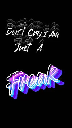 I am just a freak