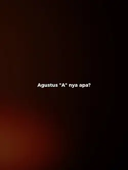 agustus a nya apa?