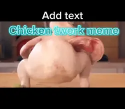 Chicken twerk meme