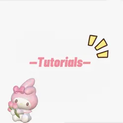 ★—🎈Tutorials🍡—★