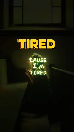 Tired