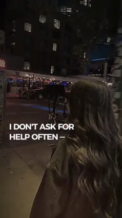 i don't ask for help
