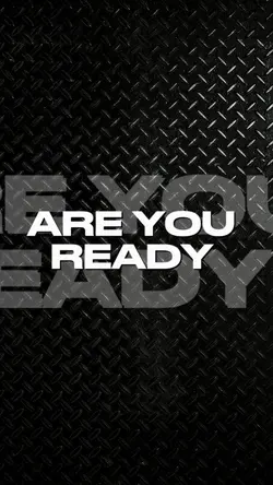 ARE YOU READY