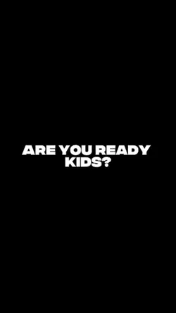 Are U ready kids?