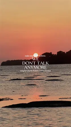 we dont talk anymore