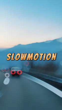 Slow motion 
