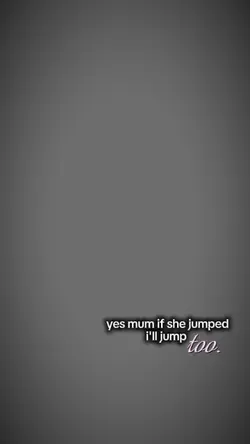 Yes mum if she jumpe