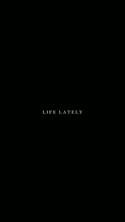 Life lately