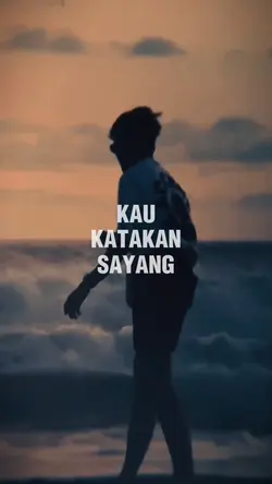 KAU KATAKAN SAYANG