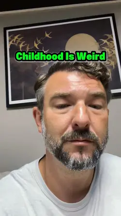 Childhood is wierd