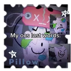 My ocs last words.