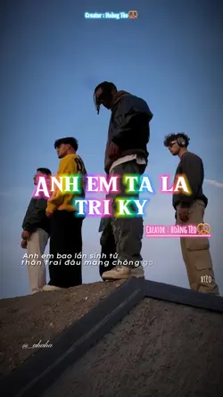 Anh Em Ta La Tri Kỹ