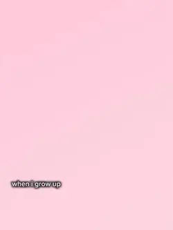 when i grow up