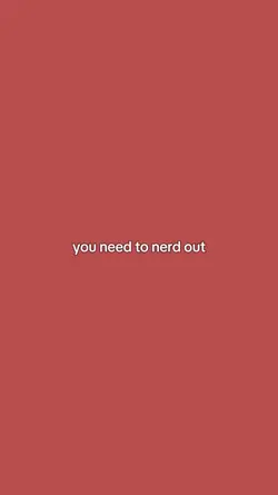 You need to nerd out