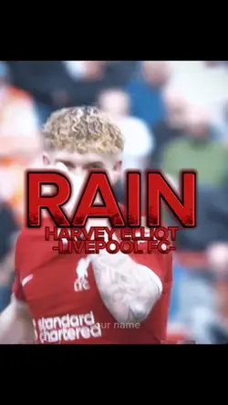 Harvey Elliot x rain
