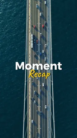 Moment Recap