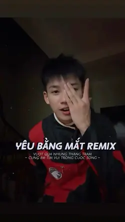 YÊU BẰNG MẮT REMIX