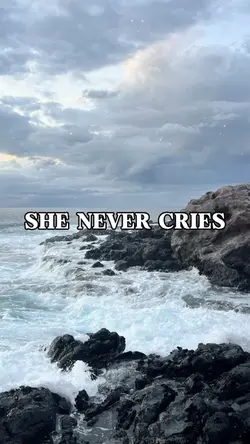 she never cries