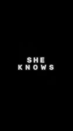 She knows...