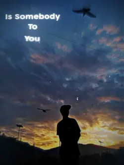 somebody to you