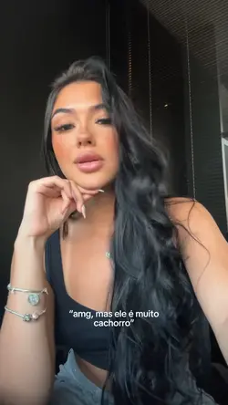 “ele é mt cachorro” 