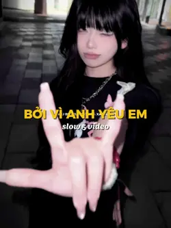BỞI VÌ ANH YÊU EM