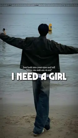 I NEED A GIRL just