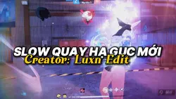 [1] SLOW HẠ GỤC MỚI