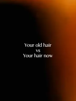 Your Old hair Vs