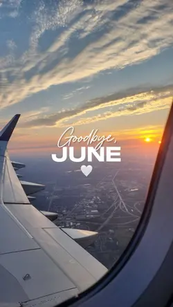 GOODBYE JUNE 🤍✨