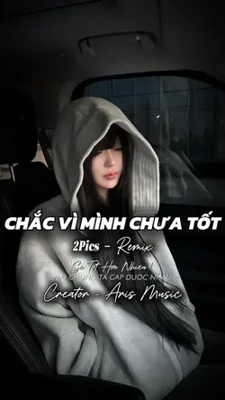 Chắc Vì Mình ChưaTốt