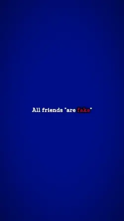 all friends are fake