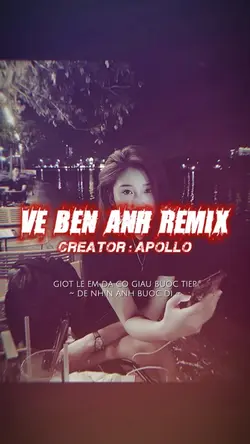 VỀ BÊN ANH REMIX