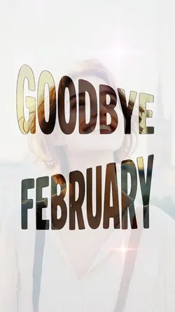 Goodbye February