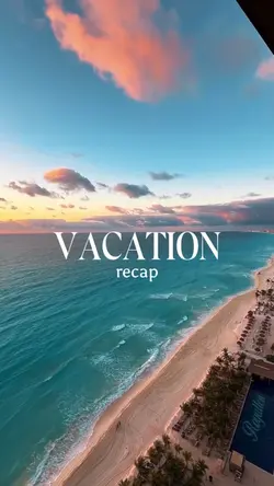 VACATION RECAP